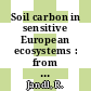 Soil carbon in sensitive European ecosystems : from science to land management [E-Book] /