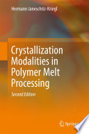 Crystallization Modalities in Polymer Melt Processing [E-Book] /