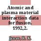 Atomic and plasma material interaction data for fusion. 1992,2.