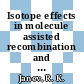 Isotope effects in molecule assisted recombination and dissociation in divertor plasmas [E-Book] /