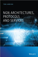 NGN architectures, protocols and services [E-Book] /
