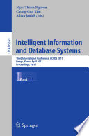 Intelligent Information and Database Systems [E-Book] : Third International Conference, ACIIDS 2011, Daegu, Korea, April 20-22, 2011, Proceedings, Part I /