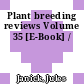 Plant breeding reviews Volume 35 [E-Book] /
