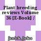 Plant breeding reviews Volume 36 [E-Book] /