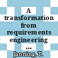A transformation from requirements engineering into design: the method and the tool.