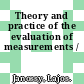 Theory and practice of the evaluation of measurements /