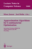 Approximation Algorithms for Combinatorial Optimization [E-Book] : International Workshop APPROX'98, Aalborg, Denmark, July 18-19, 1998, Proceedings /