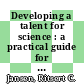 Developing a talent for science : a practical guide for students, postdocs and their professors [E-Book] /