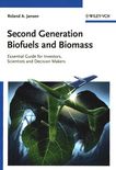 Second generation biofuels and biomass : essentials guide for investors, scientists and decision makers /