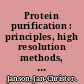 Protein purification : principles, high resolution methods, and applications [E-Book] /