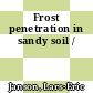 Frost penetration in sandy soil /