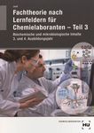 Fachtheorie nach Lernfeldern für Chemielaboranten . 3 . Biochemische und mikrobiologische Arbeiten /