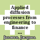 Applied diffusion processes from engineering to finance / [E-Book]