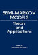 Semi-Markov models : theory and applications /