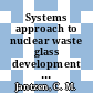 Systems approach to nuclear waste glass development : a paper proposed for presentation at the conference on physics and chemistry of glass and glassmaking Alfred, NY July 30 - August 2, 1986 and for publication in Journal of non-crystalline solids [E-Book] /