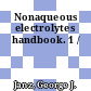 Nonaqueous electrolytes handbook. 1 /