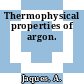 Thermophysical properties of argon.