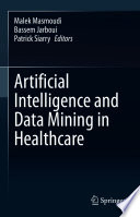 Artificial Intelligence and Data Mining in Healthcare [E-Book] /