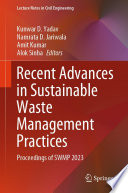 Recent Advances in Sustainable Waste Management Practices [E-Book] : Proceedings of SWMP 2023 /