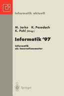 Informatik '97 : Informatik als Innovationsmotor : 27. Jahrestagung der Gesellschaft für Informatik Aachen, 24.-26. September 1997 /