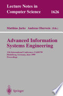 Advanced Information Systems Engineering [E-Book] : 11th International Conference, CAiSE"99 Heidelberg, Germany, June 14—18, 1999 Proceedings /