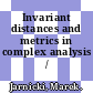 Invariant distances and metrics in complex analysis / [E-Book]
