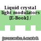 Liquid crystal light modulators [E-Book] /