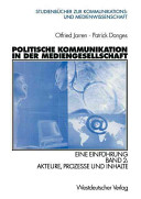 Politische Kommunikation in der Medienlandschaft. 2. Akteure, Prozesse und Inhalte : eine Einführung /