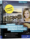 Das Photoshop-Buch für digitale Fotografie : aktuell zu Photoshop CS4 - das Lösungsbuch für perfekte Bilder /
