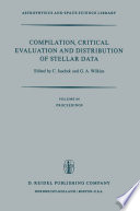 Compilation, Critical Evaluation and Distribution of Stellar Data [E-Book] : Proceedings of the International Astronomical Union Colloquium No. 35, held at Strasbourg, France, 19–21 August, 1976 /