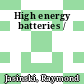 High energy batteries /