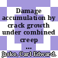 Damage accumulation by crack growth under combined creep and fatigue /
