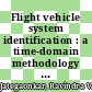 Flight vehicle system identification : a time-domain methodology [E-Book] /