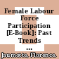 Female Labour Force Participation [E-Book]: Past Trends and Main Determinants in OECD Countries /