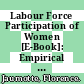 Labour Force Participation of Women [E-Book]: Empirical Evidence on The Role of Policy and Other Determinants in OECD Countries /
