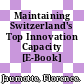 Maintaining Switzerland's Top Innovation Capacity [E-Book] /