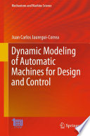 Dynamic Modeling of Automatic Machines for Design and Control [E-Book] /