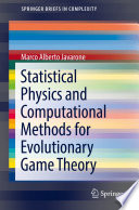 Statistical Physics and Computational Methods for Evolutionary Game Theory [E-Book] /