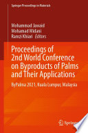 Proceedings of 2nd World Conference on Byproducts of Palms and Their Applications [E-Book] : ByPalma 2021, Kuala Lumpur, Malaysia /