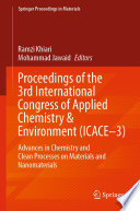 Proceedings of the 3rd International Congress of Applied Chemistry & Environment (ICACE-3) [E-Book] : Advances in Chemistry and Clean Processes on Materials and Nanomaterials /