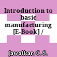 Introduction to basic manufacturing [E-Book] /