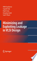 Minimizing and Exploiting Leakage in VLSI Design [E-Book] /