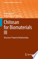 Chitosan for Biomaterials III [E-Book] : Structure-Property Relationships /