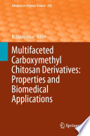 Multifaceted Carboxymethyl Chitosan Derivatives: Properties and Biomedical Applications [E-Book] /