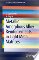 Metallic Amorphous Alloy Reinforcements in Light Metal Matrices [E-Book] /