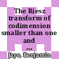 The Riesz transform of codimension smaller than one and the Wolff energy [E-Book] /