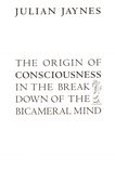 The origin of consciousness in the breakdown of the bicameral mind /