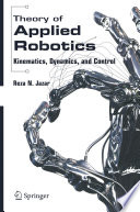 Theory of Applied Robotics [E-Book] : Kinematics, Dynamics, and Control /