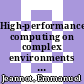 High-performance computing on complex environments [E-Book] /