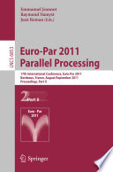 Euro-Par 2011 Parallel Processing [E-Book] : 17th International Conference, Euro-Par 2011, Bordeaux, France, August 29 - September 2, 2011, Proceedings, Part II /